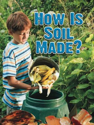 cover image of How Is Soil Made?